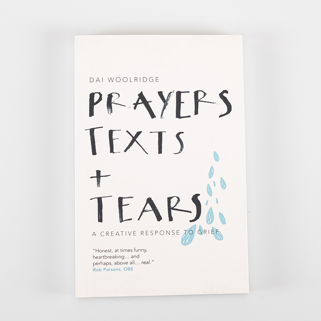 Prayers, Texts and Tears - A creative response to grief